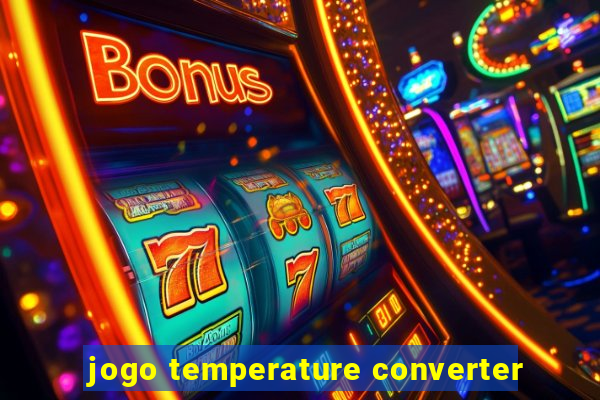 jogo temperature converter